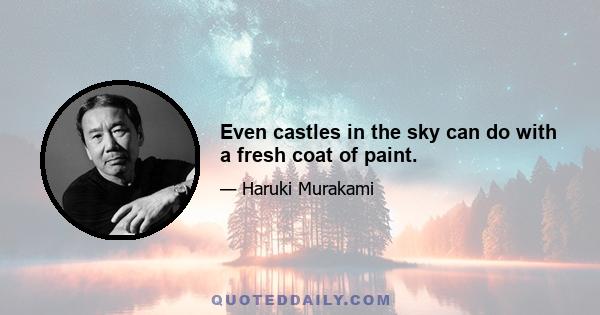 Even castles in the sky can do with a fresh coat of paint.