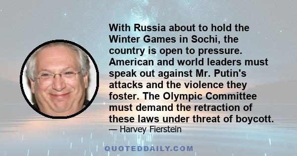 With Russia about to hold the Winter Games in Sochi, the country is open to pressure. American and world leaders must speak out against Mr. Putin's attacks and the violence they foster. The Olympic Committee must demand 