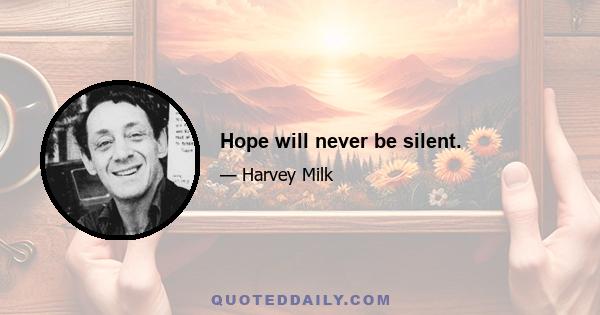 Hope will never be silent.