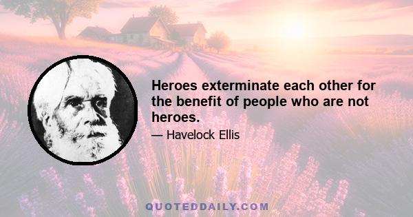 Heroes exterminate each other for the benefit of people who are not heroes.