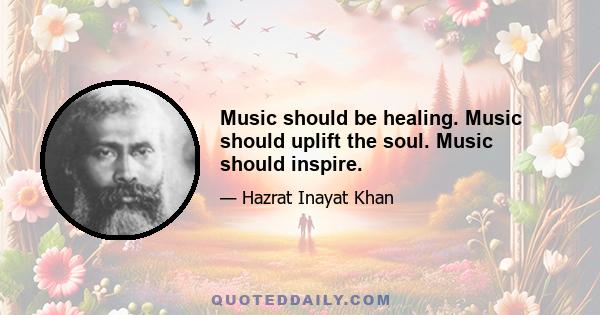 Music should be healing. Music should uplift the soul. Music should inspire.