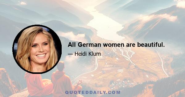 All German women are beautiful.