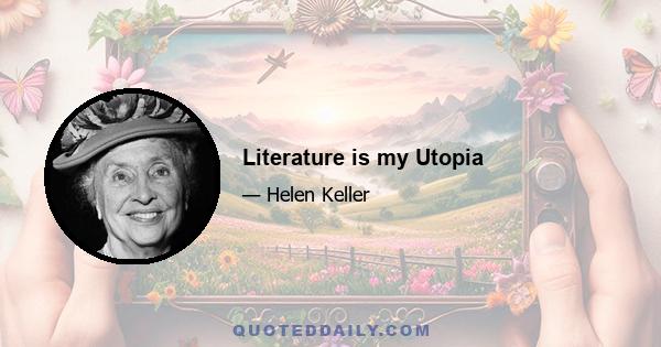 Literature is my Utopia