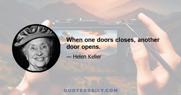 When one doors closes, another door opens.