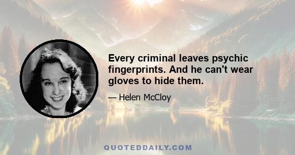 Every criminal leaves psychic fingerprints. And he can't wear gloves to hide them.