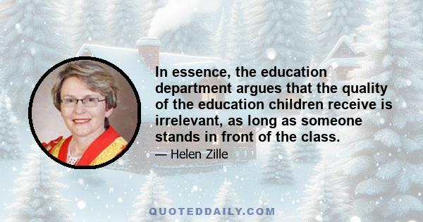 In essence, the education department argues that the quality of the education children receive is irrelevant, as long as someone stands in front of the class.