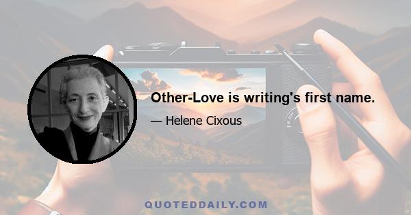 Other-Love is writing's first name.