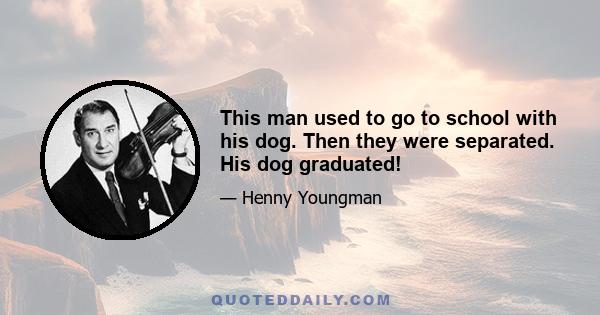 This man used to go to school with his dog. Then they were separated. His dog graduated!