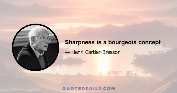 Sharpness is a bourgeois concept