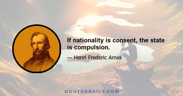 If nationality is consent, the state is compulsion.