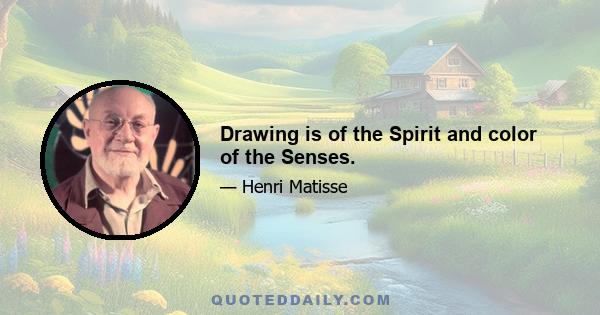 Drawing is of the Spirit and color of the Senses.