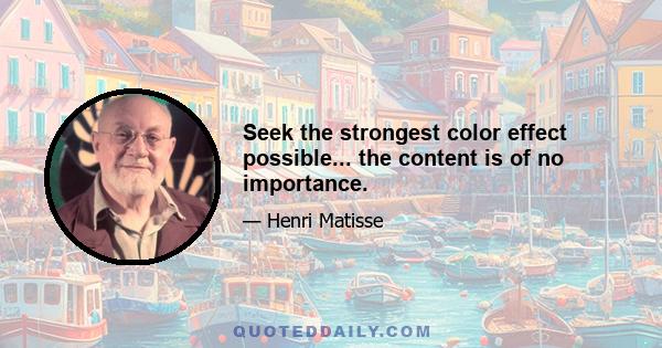 Seek the strongest color effect possible... the content is of no importance.