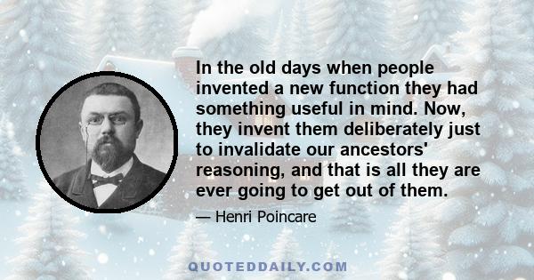 In the old days when people invented a new function they had something useful in mind. Now, they invent them deliberately just to invalidate our ancestors' reasoning, and that is all they are ever going to get out of