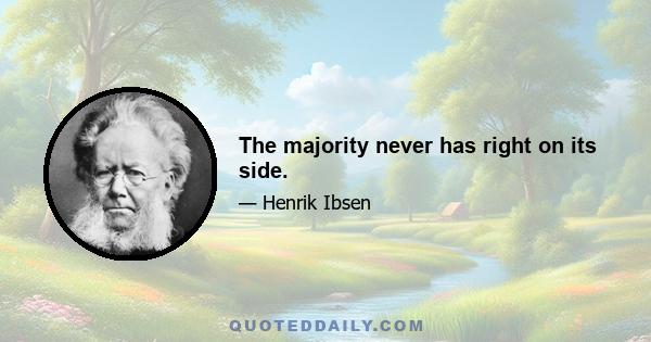 The majority never has right on its side.