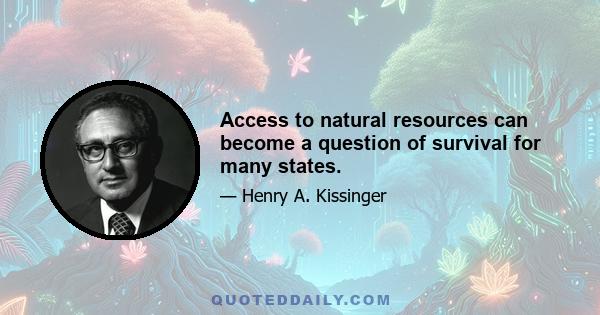 Access to natural resources can become a question of survival for many states.