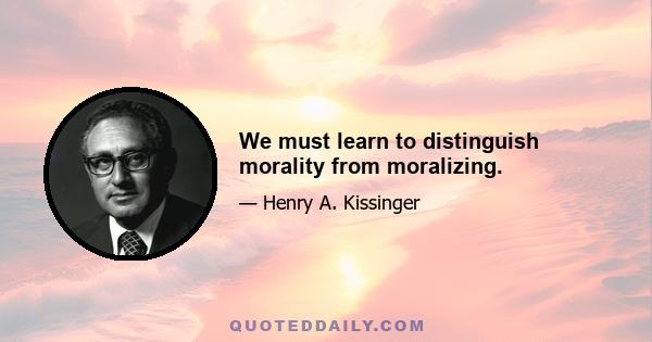 We must learn to distinguish morality from moralizing.