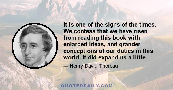 It is one of the signs of the times. We confess that we have risen from reading this book with enlarged ideas, and grander conceptions of our duties in this world. It did expand us a little.