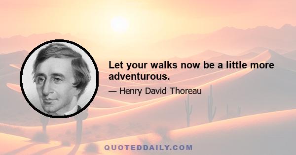 Let your walks now be a little more adventurous.