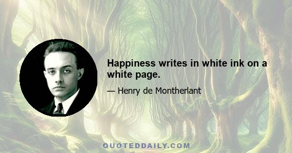 Happiness writes in white ink on a white page.