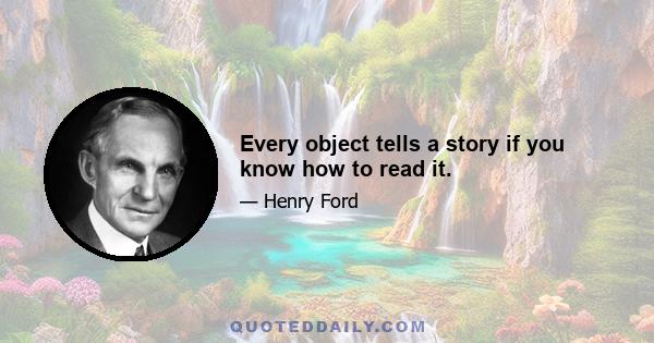 Every object tells a story if you know how to read it.