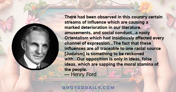 There had been observed in this country certain streams of influence which are causing a marked deterioration in our literature, amusements, and social conduct...a nasty Orientalism which had insidiously affected every