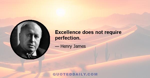 Excellence does not require perfection.