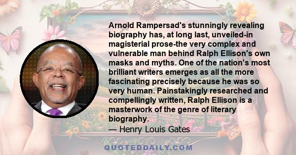 Arnold Rampersad's stunningly revealing biography has, at long last, unveiled-in magisterial prose-the very complex and vulnerable man behind Ralph Ellison's own masks and myths. One of the nation's most brilliant