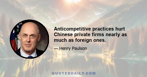 Anticompetitive practices hurt Chinese private firms nearly as much as foreign ones.