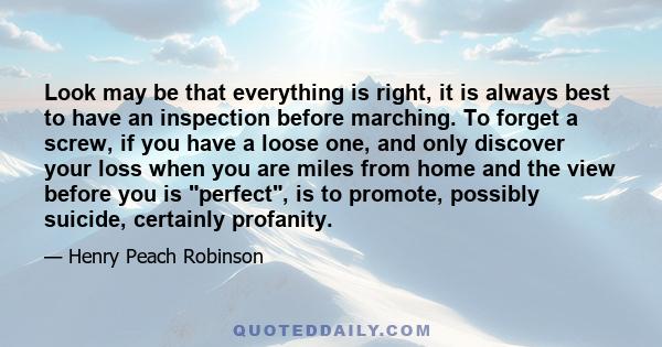 Look may be that everything is right, it is always best to have an inspection before marching. To forget a screw, if you have a loose one, and only discover your loss when you are miles from home and the view before you 