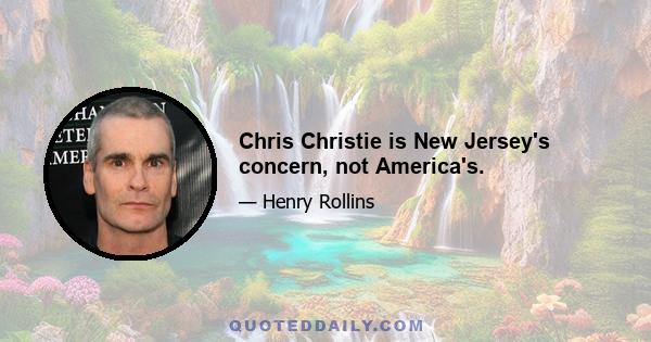 Chris Christie is New Jersey's concern, not America's.