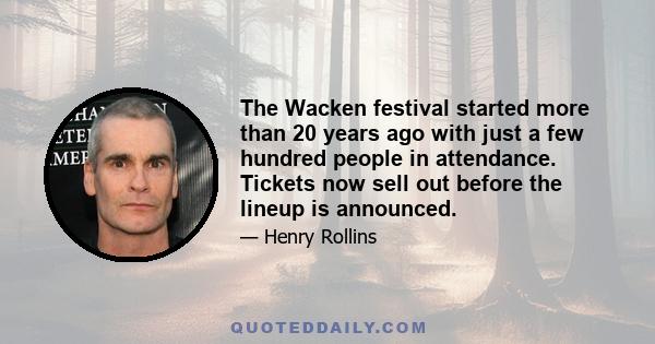 The Wacken festival started more than 20 years ago with just a few hundred people in attendance. Tickets now sell out before the lineup is announced.