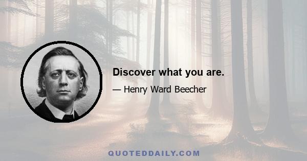 Discover what you are.