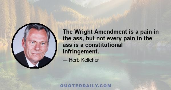 The Wright Amendment is a pain in the ass, but not every pain in the ass is a constitutional infringement.