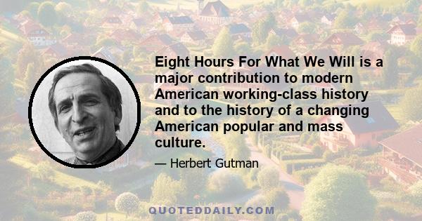 Eight Hours For What We Will is a major contribution to modern American working-class history and to the history of a changing American popular and mass culture.