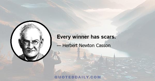 Every winner has scars.