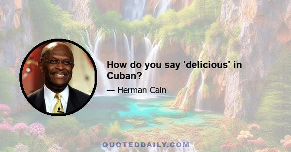 How do you say 'delicious' in Cuban?