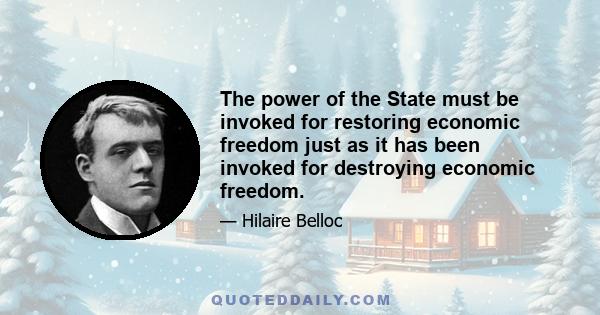 The power of the State must be invoked for restoring economic freedom just as it has been invoked for destroying economic freedom.