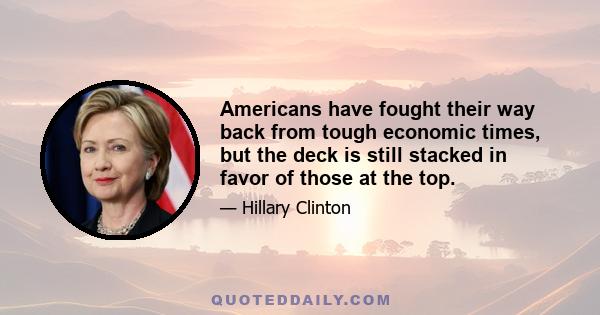 Americans have fought their way back from tough economic times, but the deck is still stacked in favor of those at the top.