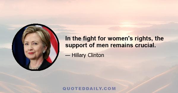 In the fight for women's rights, the support of men remains crucial.