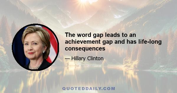 The word gap leads to an achievement gap and has life-long consequences