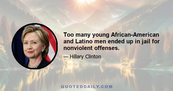 Too many young African-American and Latino men ended up in jail for nonviolent offenses.