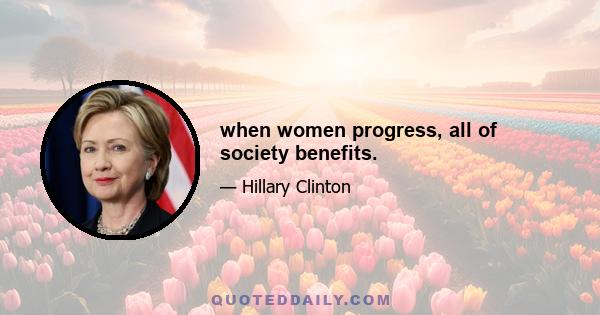 when women progress, all of society benefits.