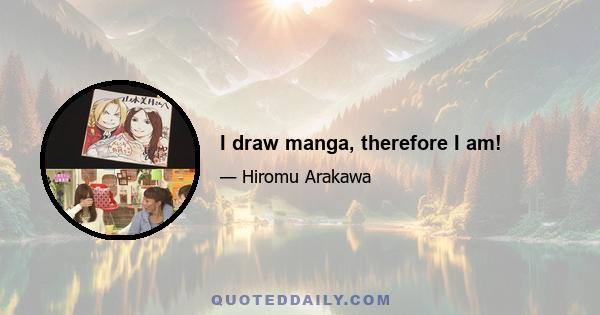 I draw manga, therefore I am!