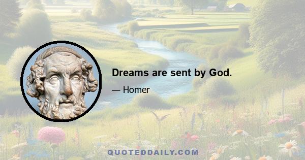 Dreams are sent by God.