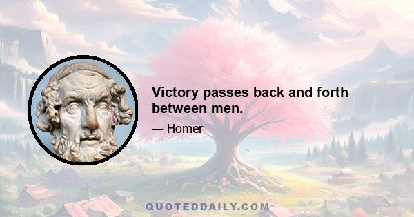 Victory passes back and forth between men.