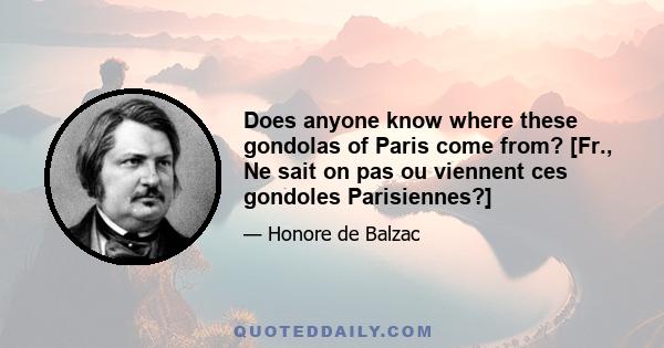Does anyone know where these gondolas of Paris come from? [Fr., Ne sait on pas ou viennent ces gondoles Parisiennes?]