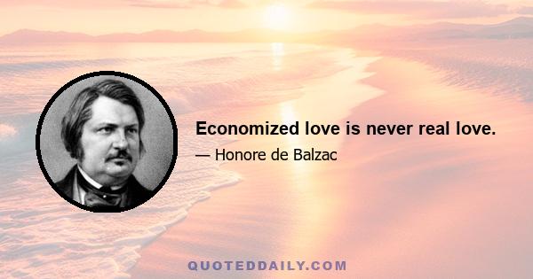 Economized love is never real love.