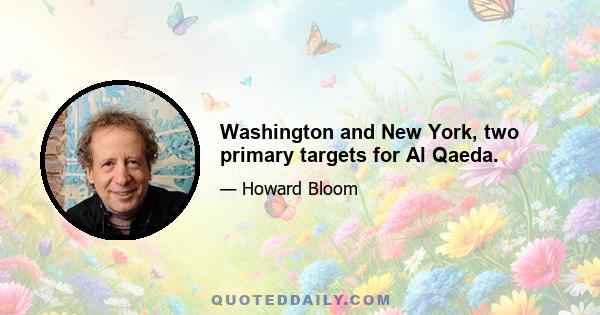 Washington and New York, two primary targets for Al Qaeda.