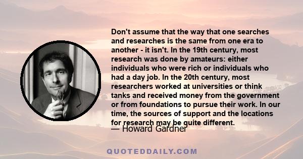 Don't assume that the way that one searches and researches is the same from one era to another - it isn't. In the 19th century, most research was done by amateurs: either individuals who were rich or individuals who had 