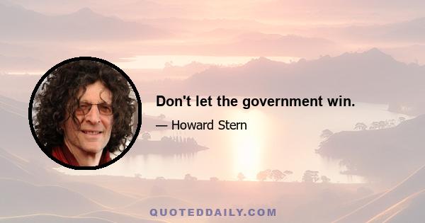 Don't let the government win.